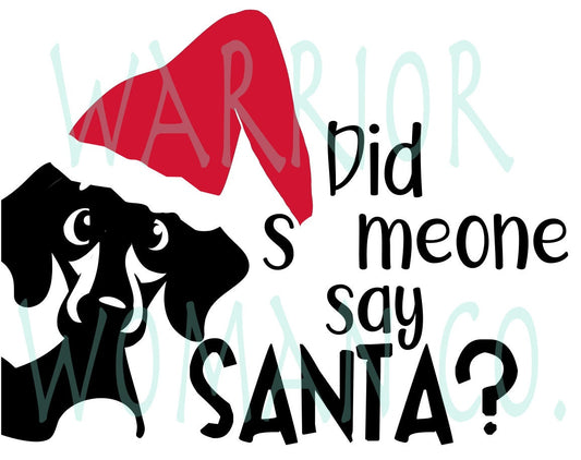 Did someone say Santa dachshund | svg - eps - jpg - png cut file | Christmas craft graphic | Christmas dachshund cricut silhouette file