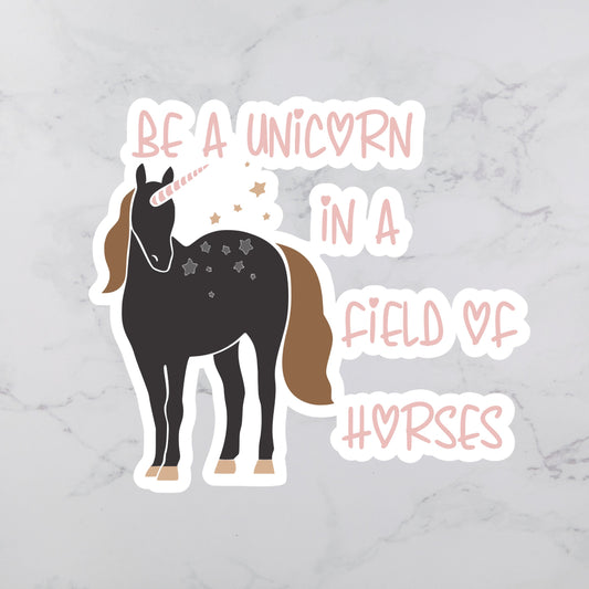 Be a Unicorn Sticker | Unicorn Sticker | Motivational Sticker | Vinyl Sticker |  Encouraging Sticker