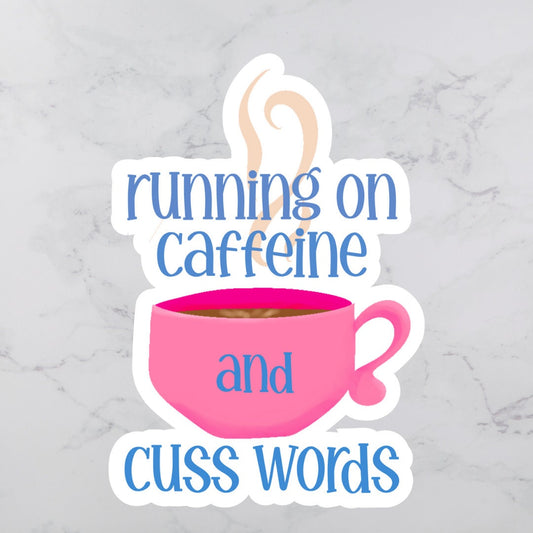 Running on Caffeine and Cuss Words Sticker | Swear Mug | Vinyl Stickers | Funny Sticker | coffee lover gift