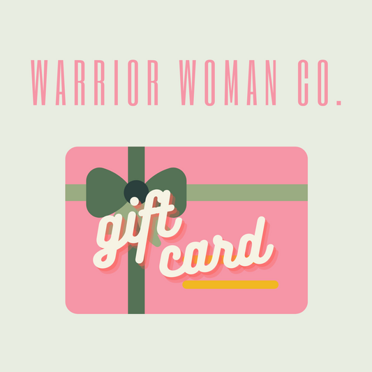 Warrior Woman Co. Store Gift Card