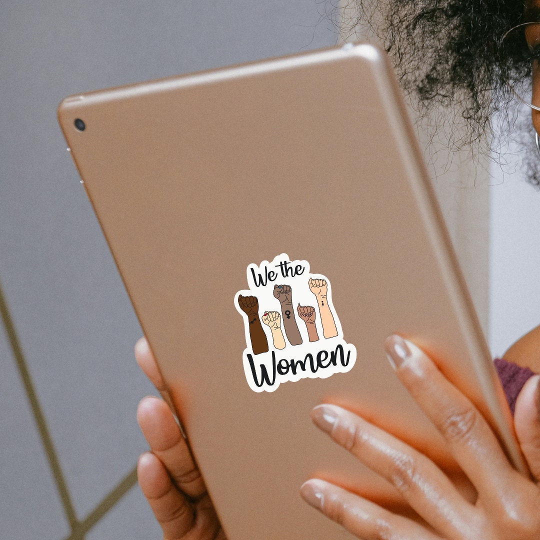 We the Women Sticker| Feminism Power Sticker | Feminist Sticker