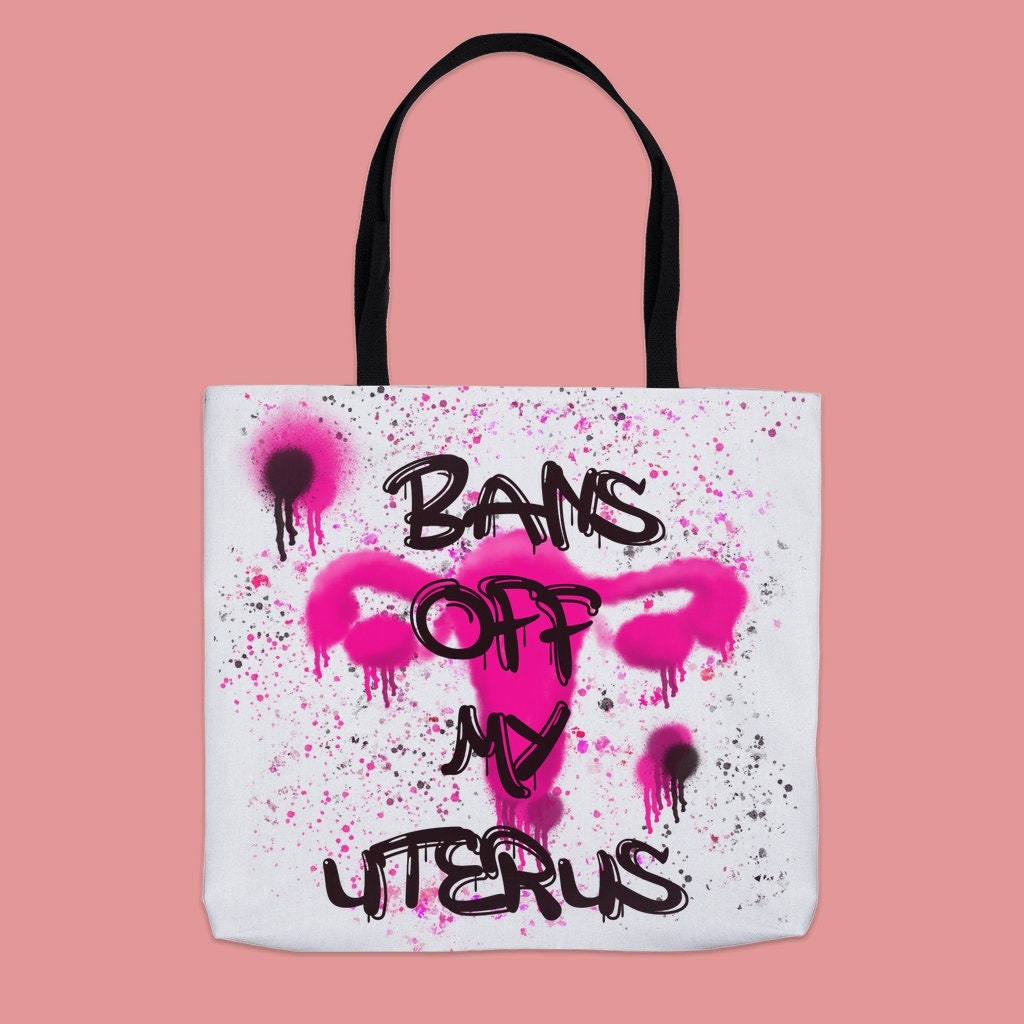 Pro Choice Tote | Bans Off My Uterus Tote Bag | Abortion Rights Tote | Feminist Tote Bag