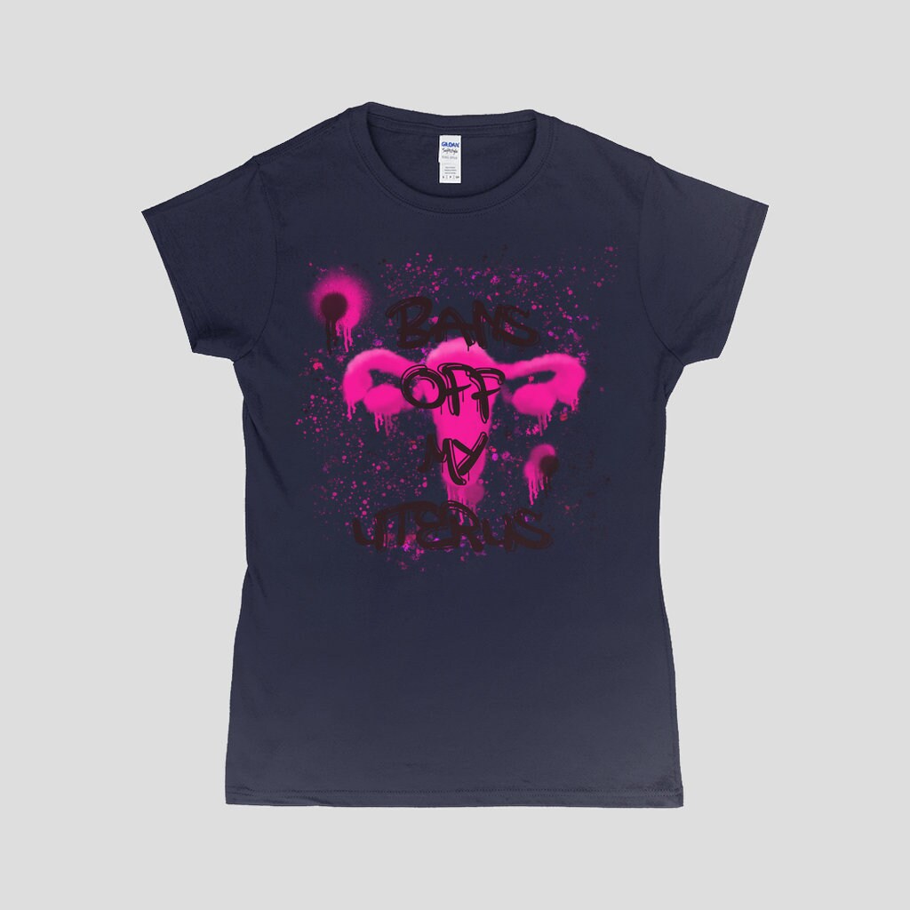 Bans Of My Uterus T-Shirt | Pro Choice Tee | Feminist Graffiti Style T-Shirt