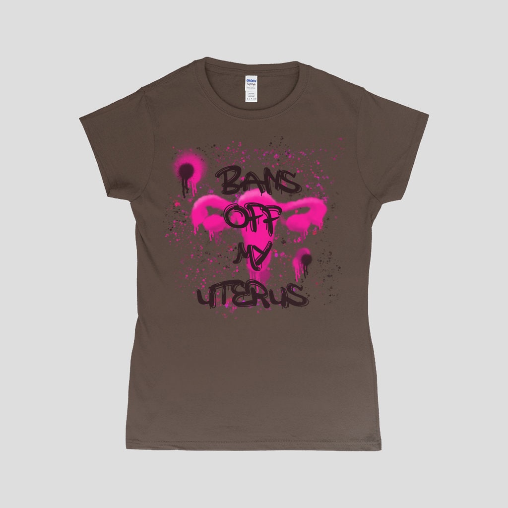 Bans Of My Uterus T-Shirt | Pro Choice Tee | Feminist Graffiti Style T-Shirt